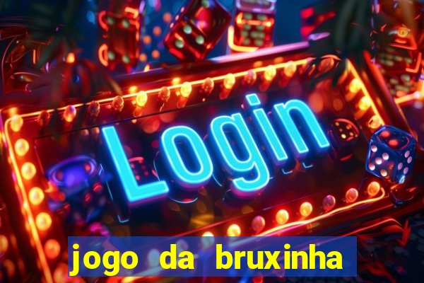 jogo da bruxinha que ganha dinheiro